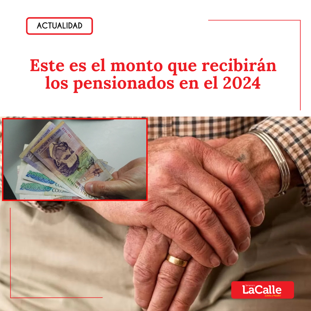 Este es el monto que deben recibir los pensionados en el 2024 ...